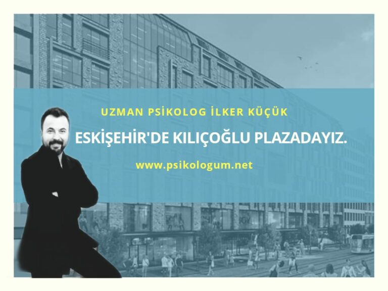Eskişehir Psikoloji Pedagoji Psikoterapi Aile Danışmanlığı Uzman Psikolog İlker Küçük Eskişehir Psikoloji Pedagoji Psikoterapi Aile Danışmanlığı Uzman Psikolog İlker Küçük